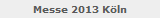Messe 2013 K�ln