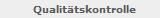 Qualit�tskontrolle
